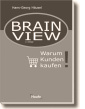 Brain view, von Hans-Georg H&auml;usel (Februar 2008)
