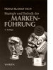 Strategie und Technik der Markenf&uuml;hrung von Franz-Rudolf Esch (5. Aufl., 2008)