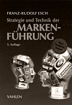 Franz-Rudolf Esch, Strategie und Technik der Markenführung, 5. Auflage, 2008