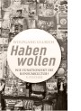 Habenwollen - Wie funktioniert die Konsumkultur? von Wolfgang Ullrich (November 2006)