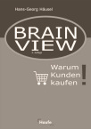 Brain View - Warum Kunden kaufen! von Hans-Georg Häusel (2008)