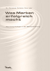 Was Marken erfolgfeich macht von Christian Scheier und Dirk Held (2. Aufl., Feb. 2009)