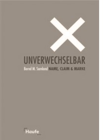 Unverwechselbar - Name, Claim & Marke von Bernd M. Samland (2006)