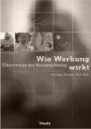 Wie Werbung wirkt von Christian Scheier und Dirk Held (2006)