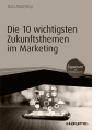 Die 10 wichtigsten Zukunftsthemen im Marketing